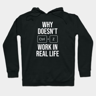 Why Doesn't CTRL+Z Work in Real Life? A Playful Perspective Hoodie